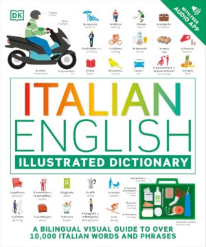 Italian - English Illustrated Dictionary: A Bilingual Visual Guide to Over 10,000 Italian Words and Phrases Flexibound – Illustrated, July 11, 2023 by DK (Author)