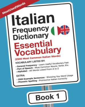 Italian Frequency Dictionary - Essential Vocabulary: 2500 Most Common Italian Words (Learn Italian With the Italian Frequency Dictionaries) Paperback – February 4, 2021 by MostUsedWords (Author), Letizia Lorini (Editor)