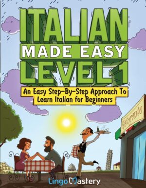Italian Made Easy Level 1: An Easy Step-By-Step Approach to Learn Italian for Beginners (Textbook + Workbook Included) Paperback – August 11, 2022 by Lingo Mastery (Author)