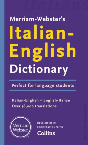 Merriam-Webster’s Italian-English Dictionary (English and Italian Edition) Bilingual Edition Italian Edition  by Merriam-Webster (Editor)