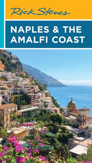 Rick Steves Naples & the Amalfi Coast (Rick Steves Travel Guide) 1st Edition by Rick Steves (Author)
